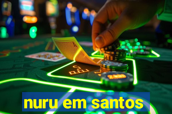 nuru em santos